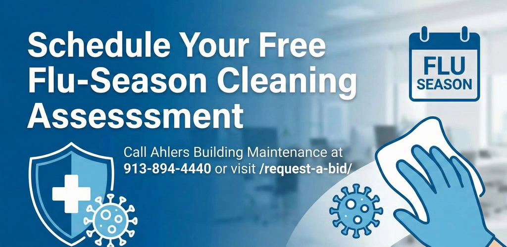 A graphic advertises a free flu-season cleaning assessment, featuring a hand wiping a surface, virus icons, and contact details for Ahlers Building Maintenance—your source for office disinfection services in Kansas City.