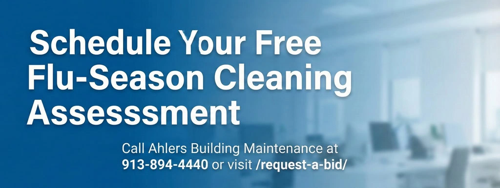 Text reads: "Schedule Your Free Flu-Season Cleaning Assessment for workplace illness prevention cleaning. Call Ahlers Building Maintenance at 913-894-4440 or visit /request-a-bid/." Blurred office background.
